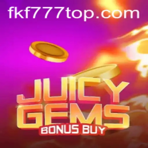 JuicyGemsBonusBuy: Exploring the Exciting Features of FKF777's Latest Gaming Sensation