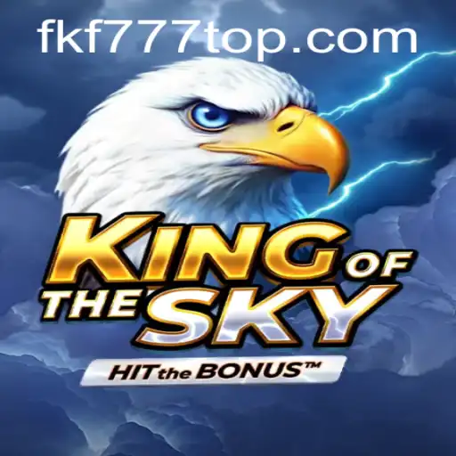 KingOfTheSky: Explore the Thrilling World of Aerial Strategy with FKF777