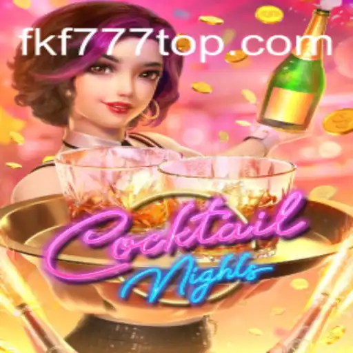 CocktailNights: A Captivating Gaming Experience with FKF777