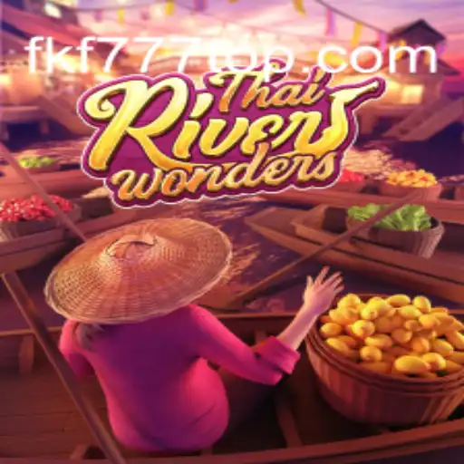 Exploring the Thrills of ThaiRiverWonders: The Latest Sensation with FKF777
