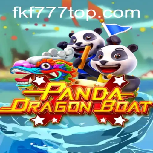 Discover the Exciting World of PANDADRAGONBOAT: Your Guide to FKF777 Adventures