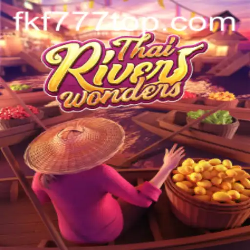 Exploring the Thrills of ThaiRiverWonders: The Latest Sensation with FKF777